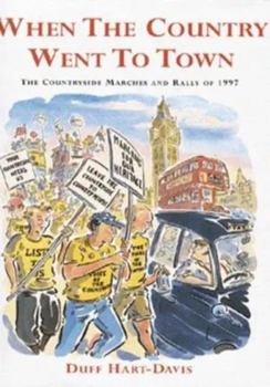 Hardcover When the Country Came to Town: Countryside Marches and Rally of 1997 Book