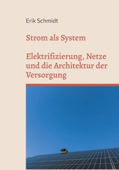Paperback Strom als System: Elektrifizierung, Netze und die Architektur der Versorgung [German] Book