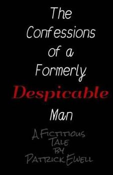 Paperback The Confessions of a Formerly Despicable Man Book