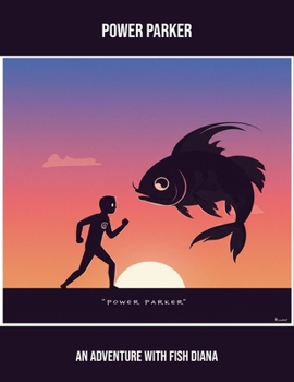 Power Parker: An Adventure With Fish Diana