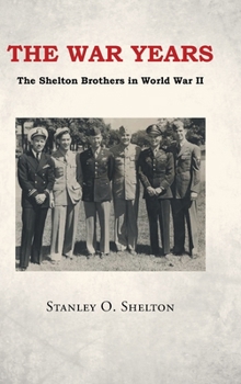 Hardcover The War Years: The Shelton Brothers in World War II Book