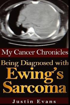 Paperback My Cancer Chronicles: Being Diagnosed with Ewing's Sarcoma Book