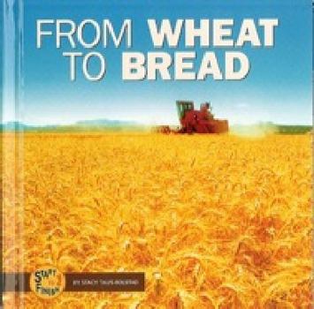 Paperback From Wheat to Bread (Start to Finish) Book