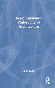 Hardcover Kōjin Karatani's Philosophy of Architecture Book