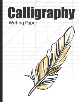 Calligraphy Writing Paper: Blank Lined Calligraphy Exercise Book to Improve Handwriting