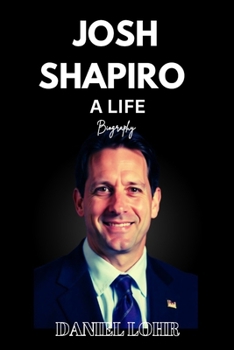 JOSH SHAPIRO A LIFE