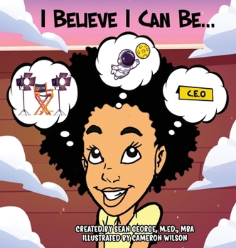 Hardcover I Believe I Can Be... Book
