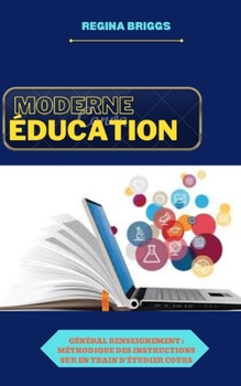 Paperback Moderne Education: General renseignement: Methodique des instructions sur en train d'etudier cours [French] Book
