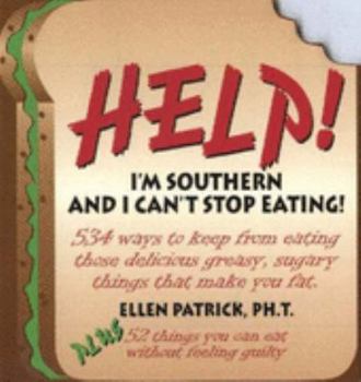 Paperback Help! I'm Southern and I Can't Stop Eating! Book