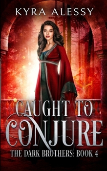 Paperback Caught to Conjure: A Reverse Harem Enemies to Lovers Dark Romance (The Dark Brothers Book 4) Book