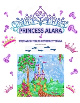 Paperback Princess Alara: In search for the perfect tiara Book