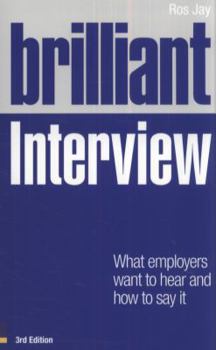 Paperback Brilliant Interview: What Employers Want to Hear and How to Say It Book