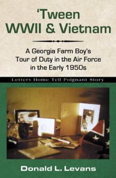 Paperback Tween WWII & Vietnam: A Georgia Farm Boy's Tour of Duty in the Air Force in the Early 1950's: Letters Home Tell Poignant Story Book