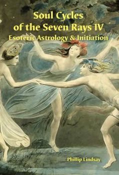 Paperback Soul Cycles of the Seven Rays IV: Esoteric Astrology & Initiation Book