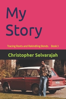 Paperback My Story: Tracing Roots and Rekindling Bonds Book