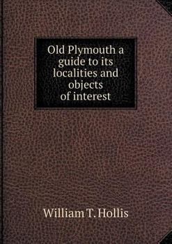 Paperback Old Plymouth a guide to its localities and objects of interest Book