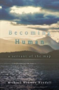 Hardcover Becoming Human: A Servant of the Map Book