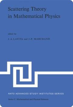 Paperback Scattering Theory in Mathematical Physics: Proceedings of the NATO Advanced Study Institute Held at Denver, Colo., U.S.A., June 11-29, 1973 Book