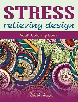 Hardcover Stress relieving Design: Adult Coloring Book