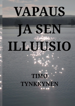 Paperback Vapaus ja sen illuusio [Finnish] Book