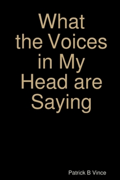 What the Voices in My Head are Saying...