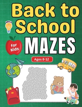 Paperback Back to School Gifts for kids: Back to School Mazes for Kids Ages 8-12: Fun and Challenging Back to School Activity Book for Boys and Girls with Solu Book