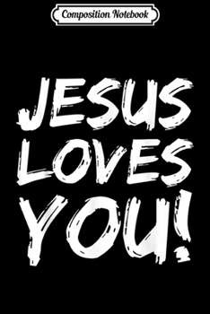 Composition Notebook: Christian Evangelism Gift for Men Jesus Loves You!  Journal/Notebook Blank Lined Ruled 6x9 100 Pages