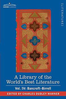 Library of the World's Best Literature, Ancient and Modern Volume 4
