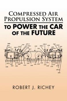 Paperback Compressed Air Propulsion System to Power the Car of the Future Book