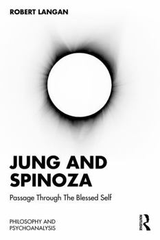 Paperback Jung and Spinoza: Passage Through the Blessed Self Book