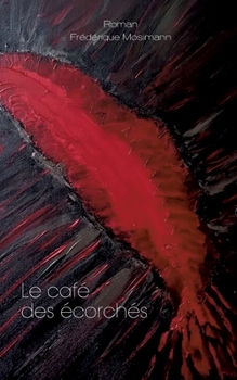 Paperback Le café des écorchés: Roman [French] Book