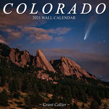 Calendar Colorado 2025 Scenic Wall Calendar by Grant Collier (12-months, 12"x12") Book