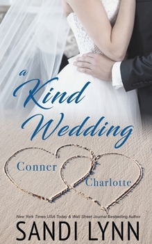 Paperback A Kind Wedding: Conner & Charlotte: Kind Brothers Series, Book 12 Book
