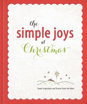 Hardcover The Simple Joys of Christmas: Heartwarming Stories & Inspiration to Celebrate the Wonder of the Season Book