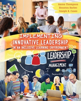 Hardcover Implementing Innovative Leadership in an Inclusive Learning Environment Book