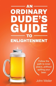 Paperback An Ordinary Dude's Guide to Enlightenment Book