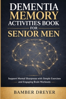 Paperback Dementia Memory Activities Book for Senior Men: Support Mental Sharpness with Simple Exercises and Engaging Brain Workouts Book