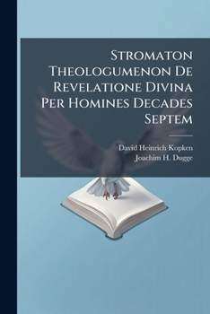 Paperback Stromaton Theologumenon De Revelatione Divina Per Homines Decades Septem Book