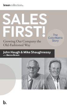 Paperback Sales First!: Growing Our Company the Old-Fashioned Way, the ColorMatrix Story Book