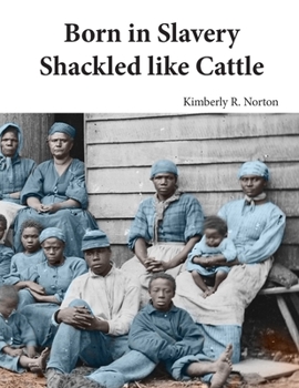 Paperback Born in Slavery: Shackled like Cattle Book