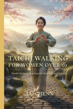 Paperback Taichi Walking for Women Over 50: Gentle Walking Practices for Strength and Stability Book