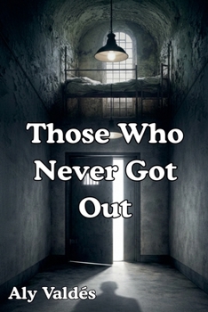Those Who Never Got Out