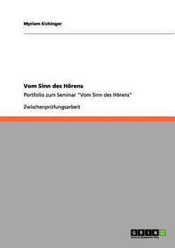 Paperback Vom Sinn des Hörens: Portfolio zum Seminar "Vom Sinn des Hörens" [German] Book