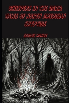 Paperback Whispers in the Dark: Tales of North American Cryptids Book