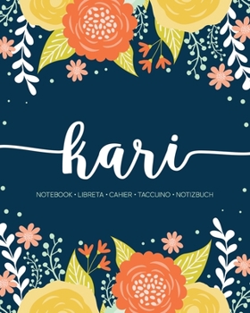 Paperback Kari: Notebook - Libreta - Cahier - Taccuino - Notizbuch: 110 pages paginas seiten pagine: Modern Florals First Name Noteboo Book