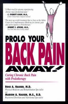 Paperback Prolo Your Back Pain Away!: Curing Chronic Back Pain with Prolotherapy Book