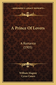 Paperback A Prince Of Lovers: A Romance (1905) Book