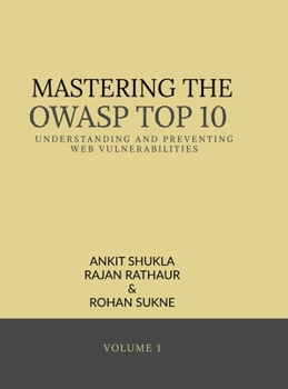 Hardcover Mastering the Owasp Top 10: Understanding and Preventing Web Vulnerabilities Book