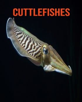 Paperback Cuttlefishes: Amazing Facts about Cuttlefishes Book