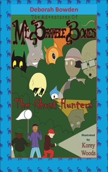 Hardcover The Adventures of Mr. Bramble Bones: Ghost Hunters: The Ghost Hunters Book